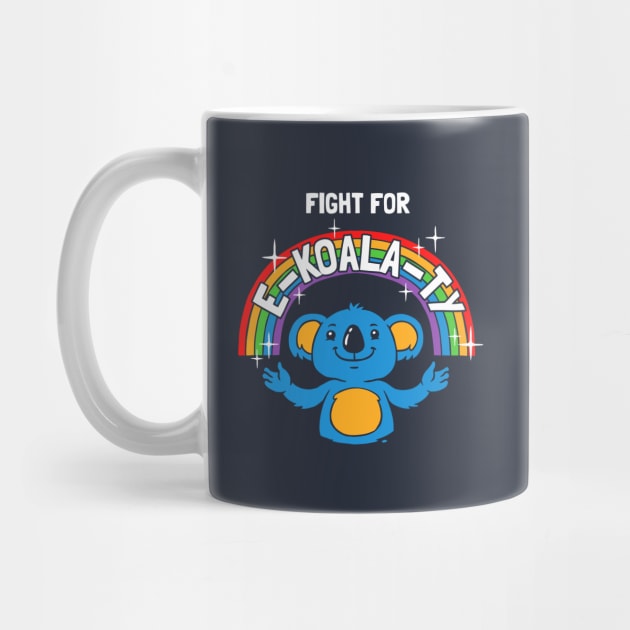 Fight For E-Koala-ty by dumbshirts